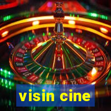 visin cine